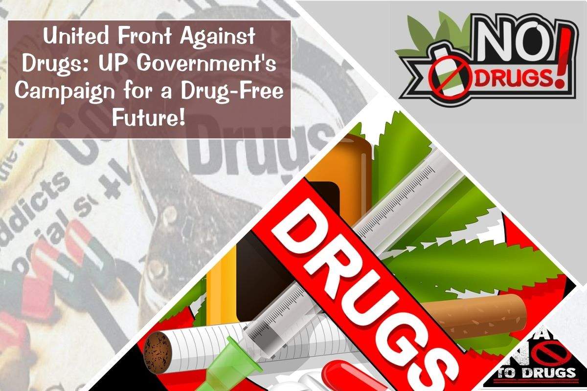 United Front Against Drugs UP Government Campaign for a Drug-Free Future