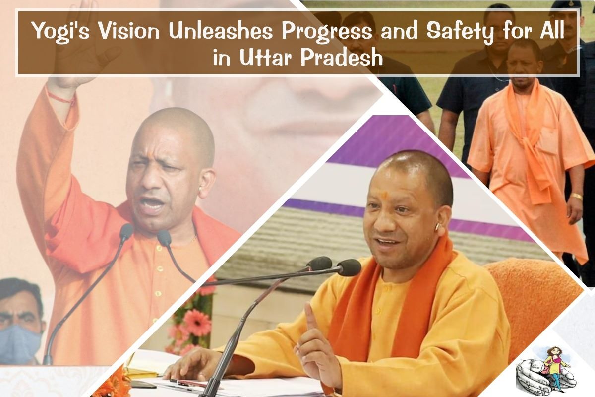 Yogi Vision Unleashes Progress and Safety for All in Uttar Pradesh