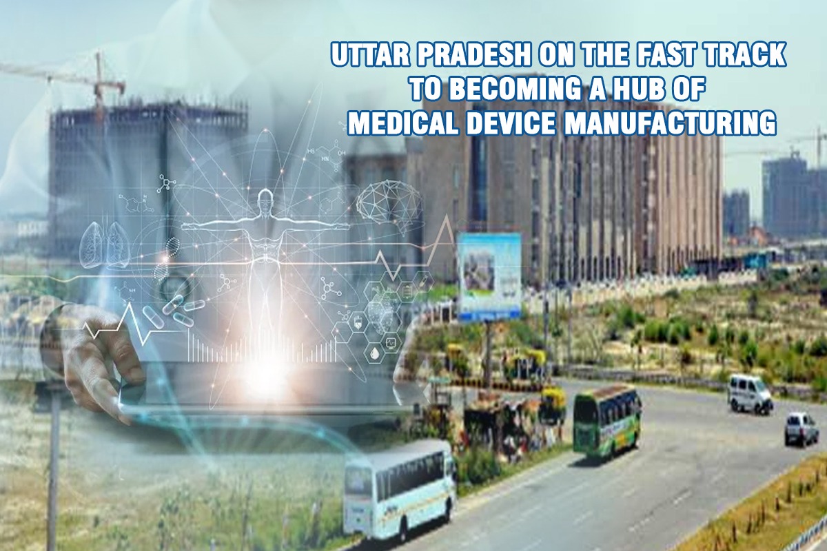 Uttar Pradesh on the fast track to becoming a hub of medical device manufacturing