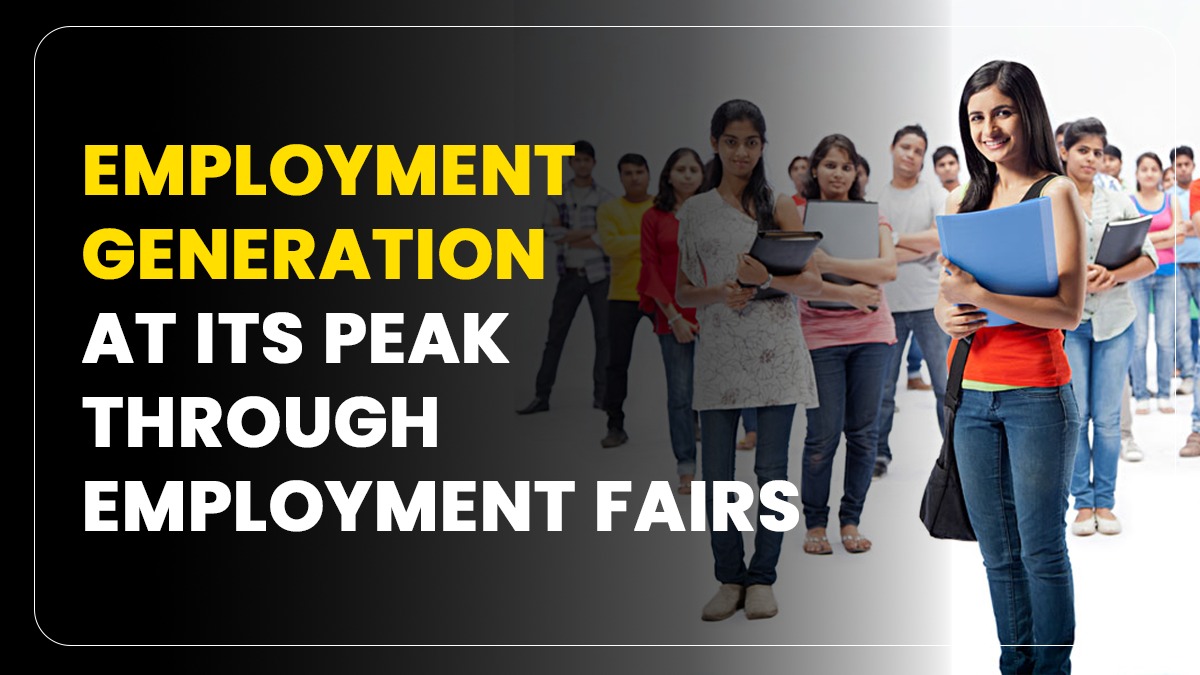 Employment Generation at its Peak through Employment Fairs