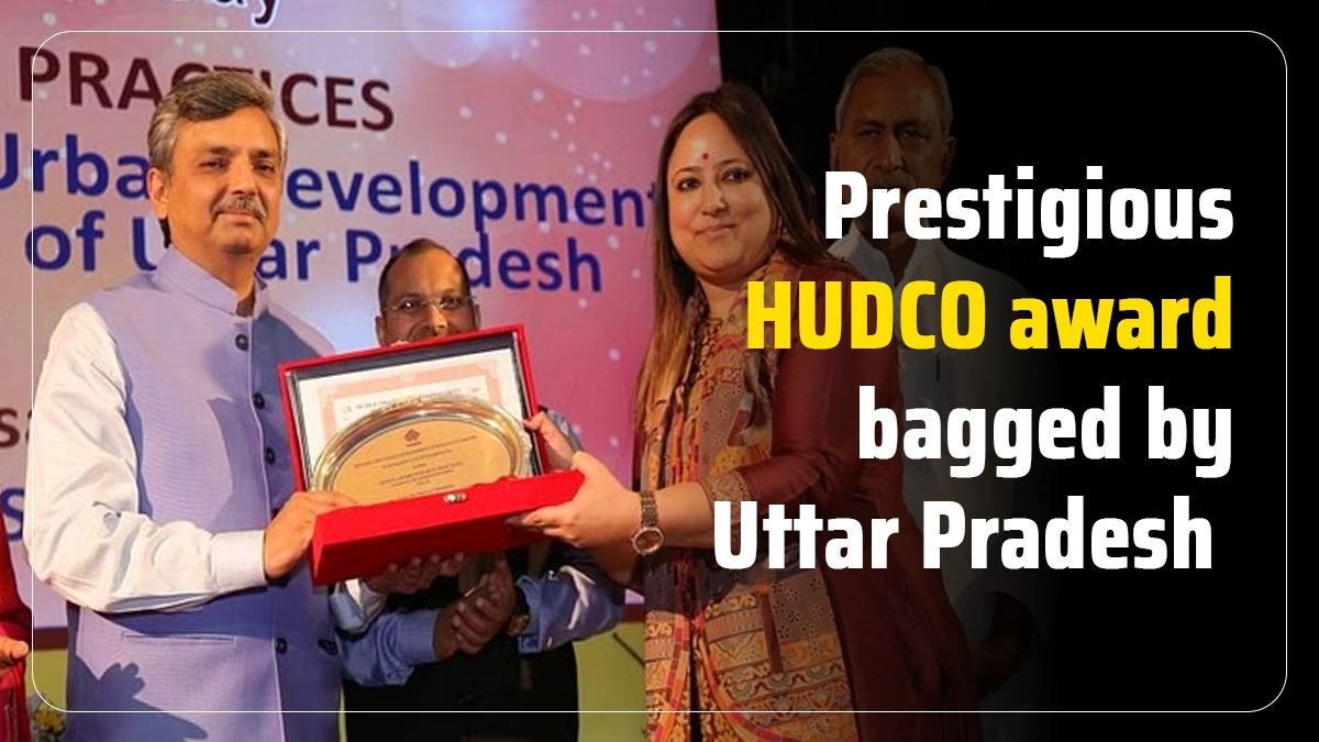 Prestigious HUDCO award bagged by Uttar Pradesh 