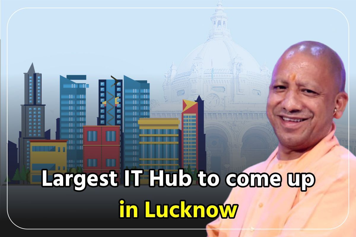 Largest IT Hub to come up in Lucknow 